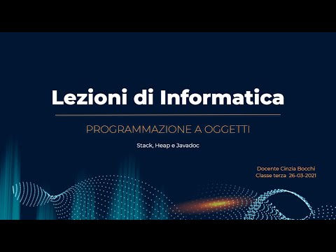Programmazione a oggetti: Stack, Heap e Javadoc