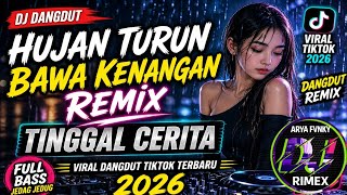 Download lagu DJ HUJAN TURUN BAWA KENANGAN DANGDUT REMIX • TINGGAL CERITA FULL BASS VIRAL DANGDUT TIKTOK 2026 mp3