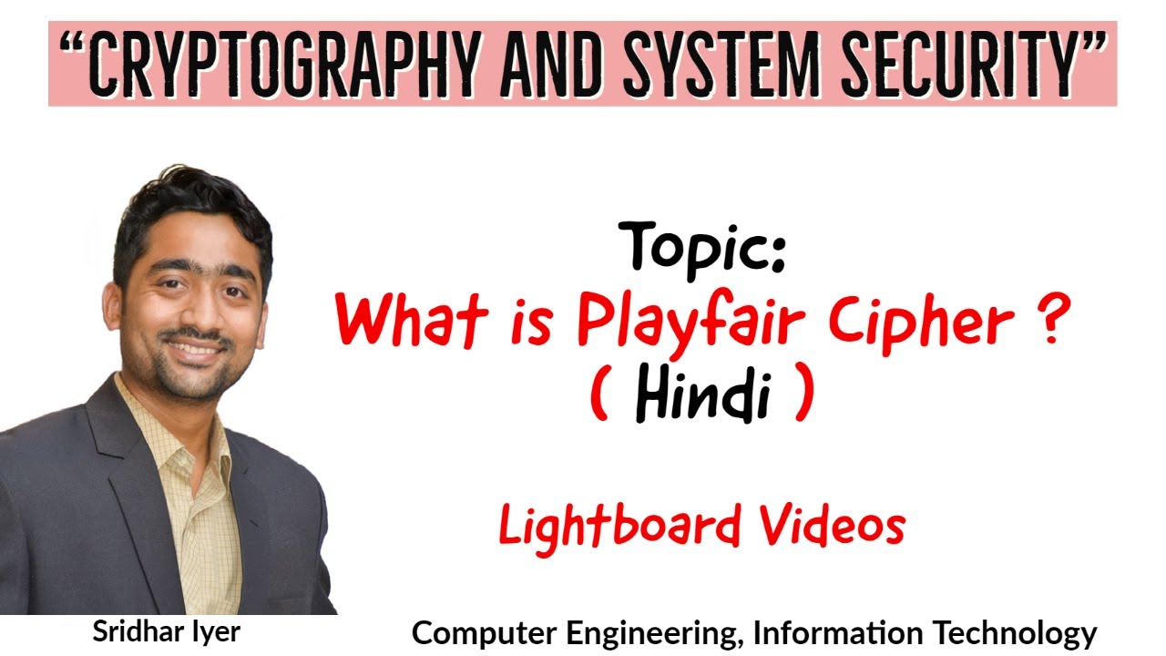 Playfair Cipher | Cryptography and System Security | [ Hindi ] |  Lightboard | Sridhar Iyer