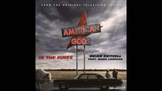Brian Reitzell feat. Mark Lanegan - “In The Pines” (American Gods Soundtrack)