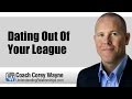 Dating Out Of Your League