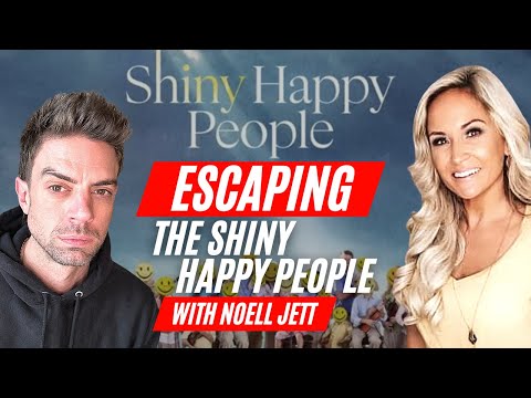 Escaping The Shiny Happy People Cult Mentality with Noell Jett