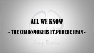 The Chainsmokers - All We Know (Lyrics) ft. Phoebe Ryan