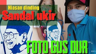 Download lagu CARA MEMBUAT SANDAL UKIR FOTO GUS DUR | untuk hiasan dinding mp3