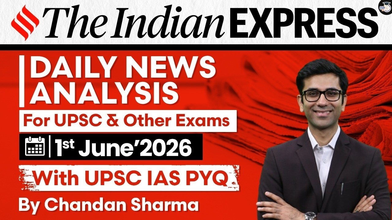 Indian Express Editorial Analysis by Chandan Sharma - 01 June 2026 | UPSC Current Affairs 2026