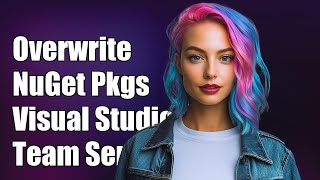 How to Overwrite NuGet Packages in Visual Studio Team Services Feed