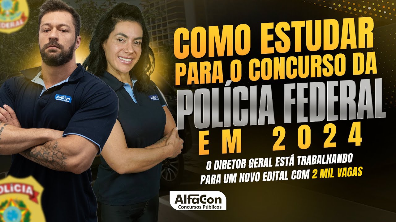 Como estudar para a Polícia Federal em 2024 - AlfaCon