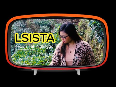 Lsista - Kebun Teh Nglinggo (Original Video Clip)