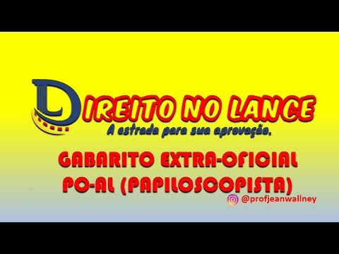 GABARITO EXTRA-OFICAL PERÍCIA OFICIAL DE ALAGOAS (PAPILOSCOPISTA)