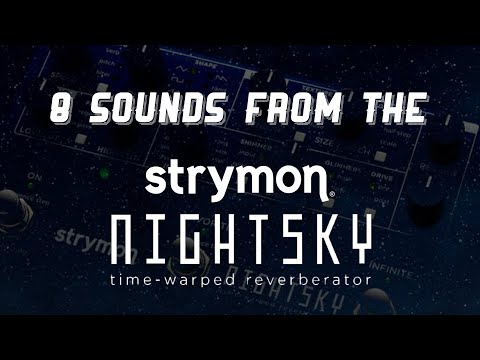 8 of our favorite sounds from the Strymon Nightsky for Worship/Ambient Guitar Players!