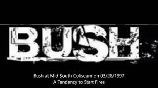 Bush - A Tendency to Start Fires (Live) at Mid South Coliseum on 03/28/1997