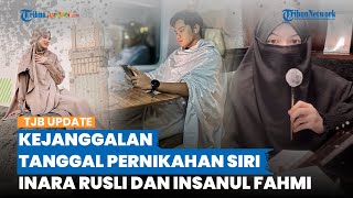 Buntut Video CCTV Dua Jam, Inara & Insanul Ngaku Sudah Menikah Siri, Kejanggalan Tanggal Terungkap