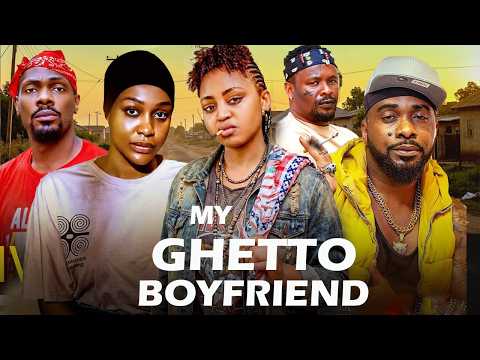 MY GHETTO BOYFRIEND - REGINA DANIELS, UCHE MONTANA, ZUBBY MICHAEL, ETIM EFFIONG, LATEST 2026 MOVIE