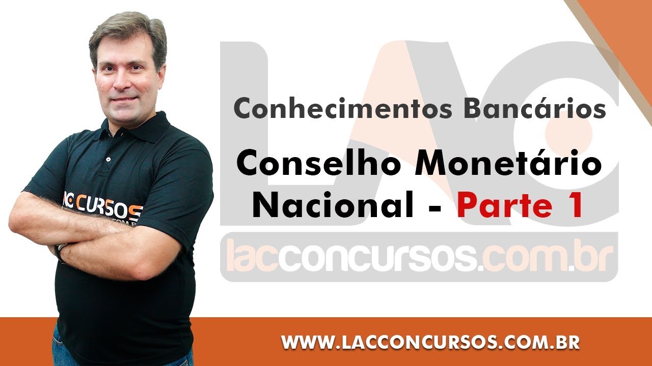 Conselho Monetário Nacional - Parte 1 - Conhecimentos Bancários