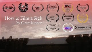 How to Film a Sigh - video poem, shot on Super 8 film by Claire Kinnen