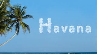 Ashes and Dreams - Havana (Lyrics / Lyric Video) *OFFICIAL