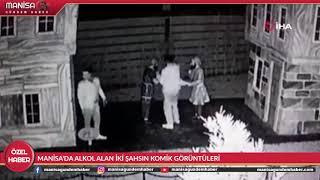 Manisa'da alkol alan iki şahsın komik görüntüleri - Manisa Gündem Habe