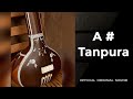 A# Scale Tanpura ll Best for singing ll Best for meditation