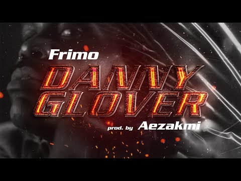 Frimo - Danny Glover (prod. by Aezakmi)