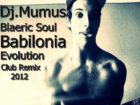 DJ MUMUS FT BALEARIC SOUL-BABILONIA EVOLUTION CLUB RMX 2012