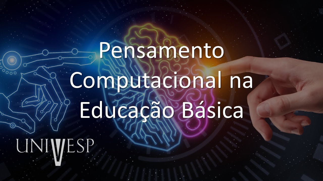 Pensamento Computacional - Pensamento Computacional na Educação Básica