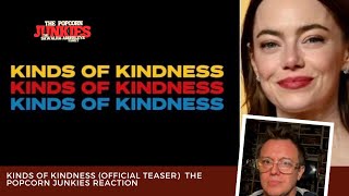 KINDS OF KINDNESS (Official Teaser)  The Popcorn Junkies Reaction