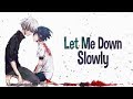 Nightcore Let Me Down Slowly Lyrics