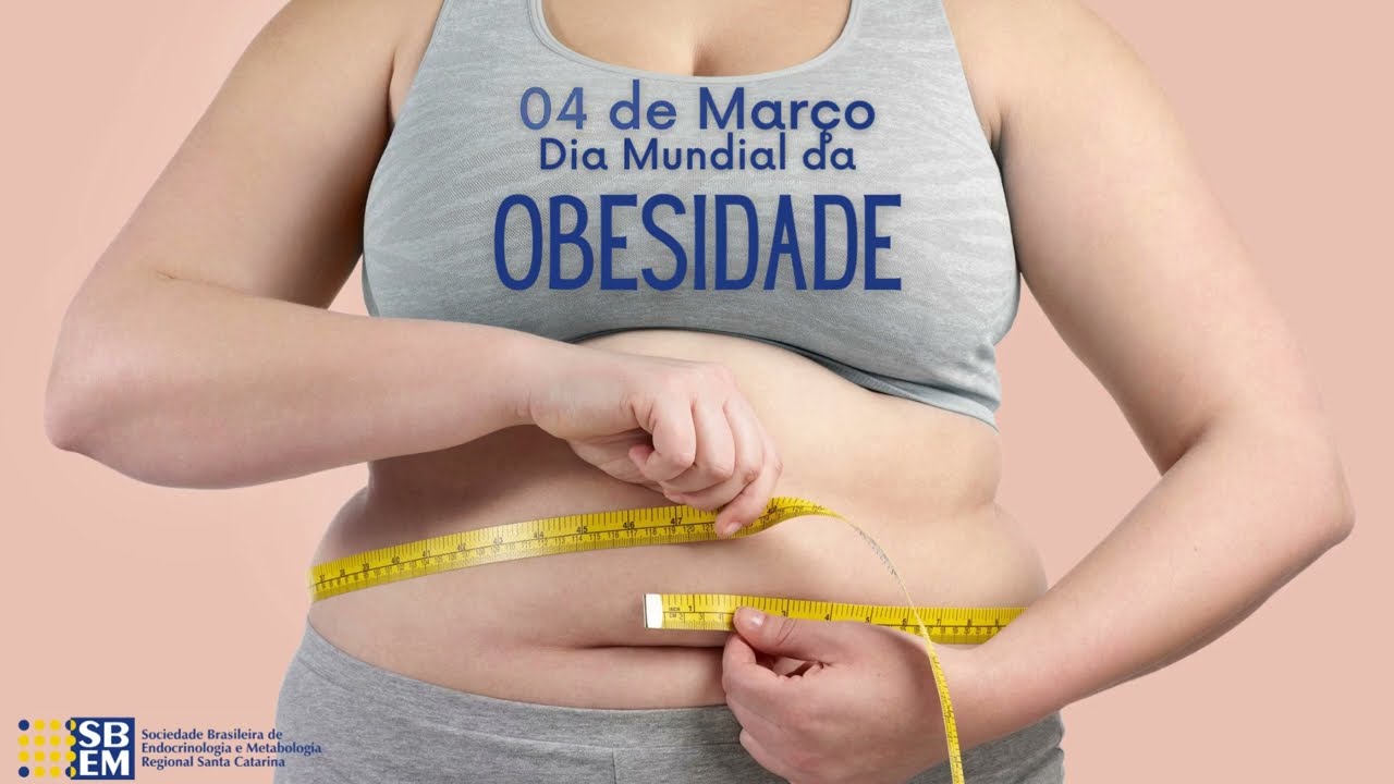 Dia Mundial da Obesidade - 04 de março