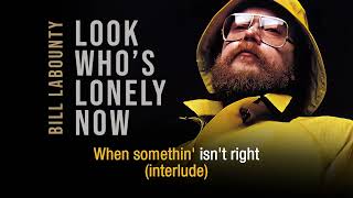 Look Who's Lonely Now | Bill LaBounty | Lyric Video