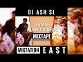 Tamil Dance Kuththu Songs Mixtape DJ Ash SL Mixtation EAST