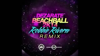 Dezarate-BeachBall-Robbie Rivera mix