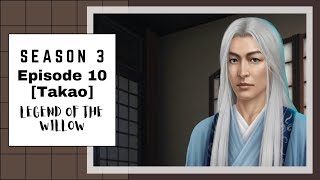 Romance Club: Legend of the Willow Season 3 Episode 10 | Takao's Route | Pearl Fox and Coldness |