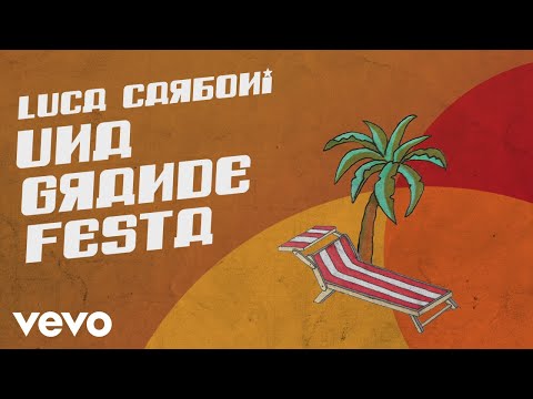 Luca Carboni - Una grande festa (Lyric Video)