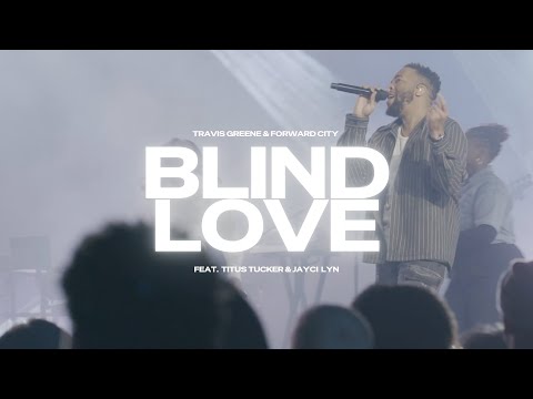 Blind Love | Travis Greene & Forward City | (Official Music Video)