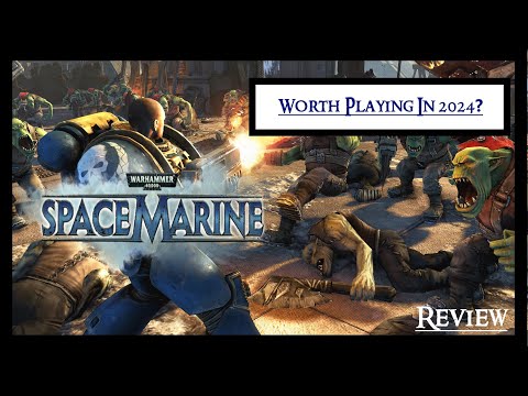 Warhammer 40k Space Marine Worth Playing in 2024?