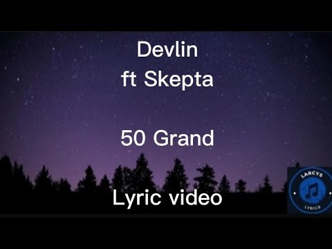 Devlin ft Skepta - 50 Grand lyric video