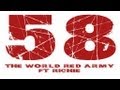 58 - The World Red Army Ft Richie 