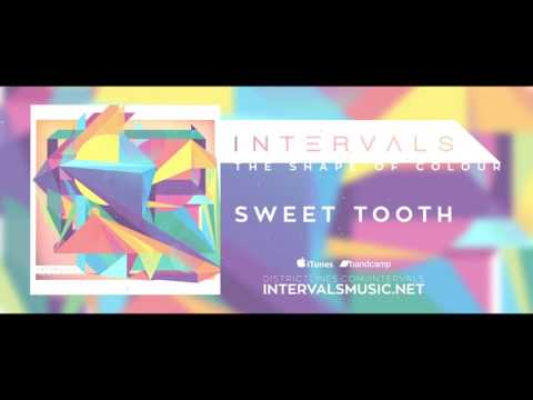 INTERVALS // SWEET TOOTH // THE SHAPE OF COLOUR