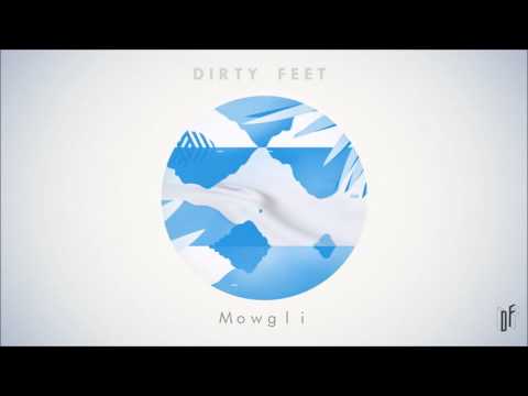 Dirty Feet - Mowgli [Audio]