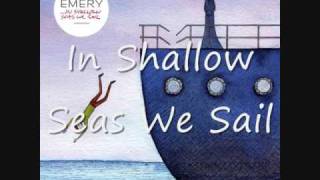In Shallow Seas We Sail - Emery + Lyrics