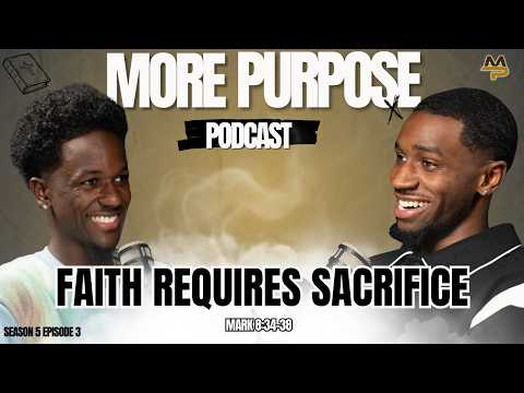 The Cost of Following Jesus | More Purpose Podcast | S5E3