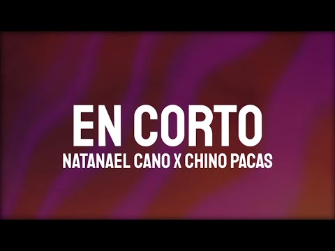 Natanael Cano x Chino Pacas - En Corto (Letra/Lyrics)