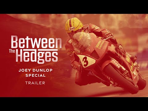 Between The Hedges - Joey Dunlop Special: Official Trailer | Isle of Man TT Races