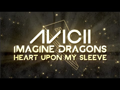 Avicii, Imagine Dragons - Heart Upon My Sleeve [Lyric Video]