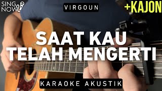 Download lagu Saat Kau Telah Mengerti - Virgoun (Karaoke Akustik   Kajon) mp3