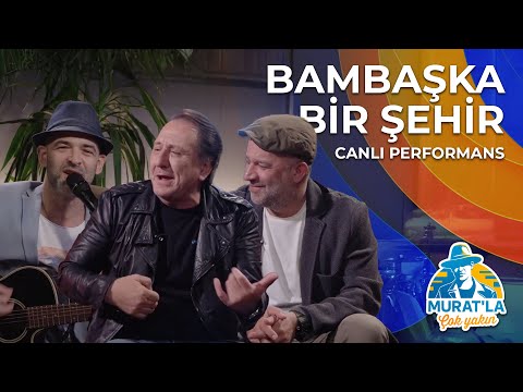 Murat Evgin - Bambaşka Bir Şehir (Canlı Performans) | #MuratlaÇokYakın
