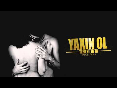 Tefo - Yaxın ol ft. Tata