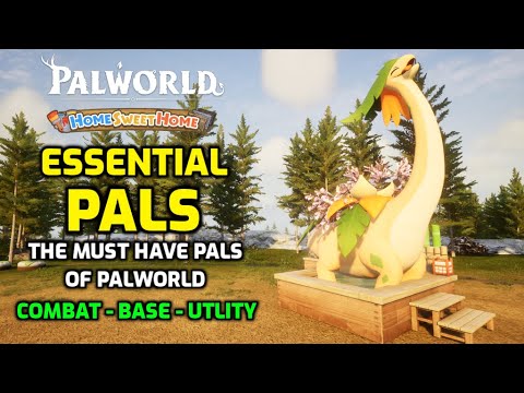 Palworld: Essential Pals in Home Sweet Home! The Must Have Pals of Palworld
