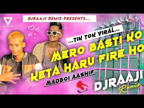 🎧 Nepali Dj || BASTI KO KETA 🔥 FIRE HO || Madboi Aashif || Nepali Rap Dj Song 2021 || DjRaaji Remix