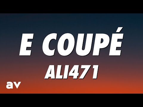 Ali471 - E Coupé (Lyrics)